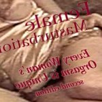 Female Masturbation: Every Womans Orgasm is Unique