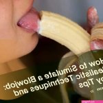 How to Simulate a Blowjob: Realistic Techniques and Toy Tips